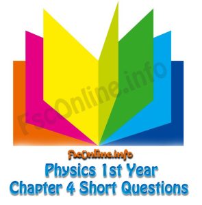 chapter-4-physics-1st-year-short-questions