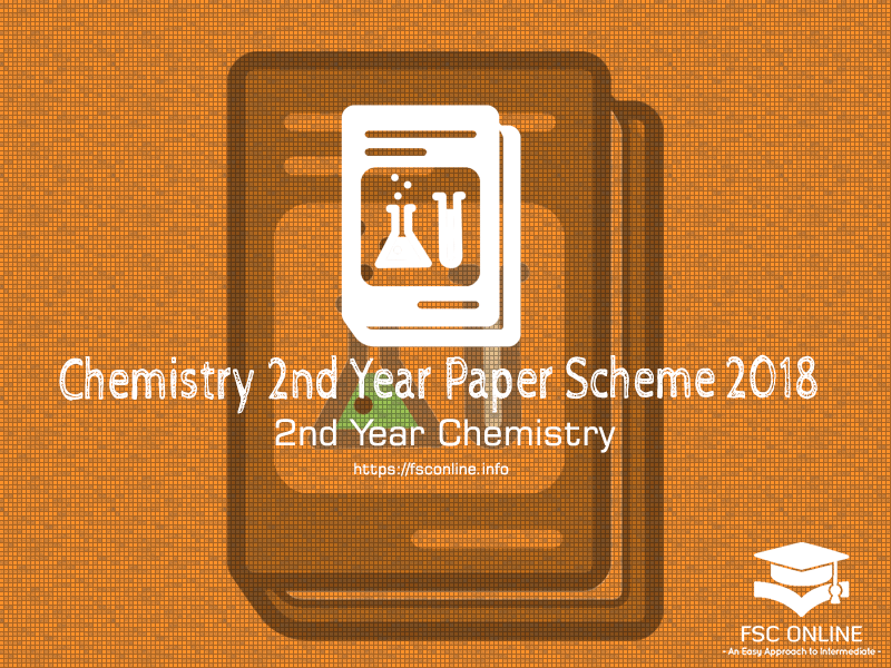 Chemistry 2nd year 2018 Punjab Board | Paper Scheme