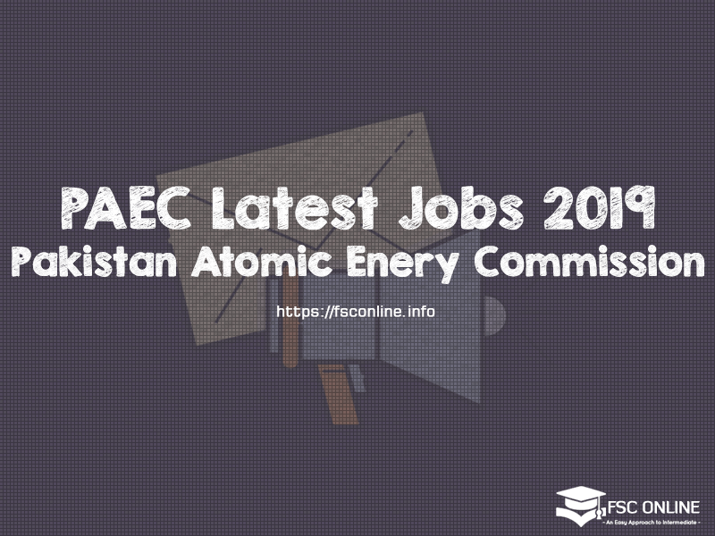 Pakistan Atomic Energy Commission Jobs 2019 | PAEC Latest Jobs