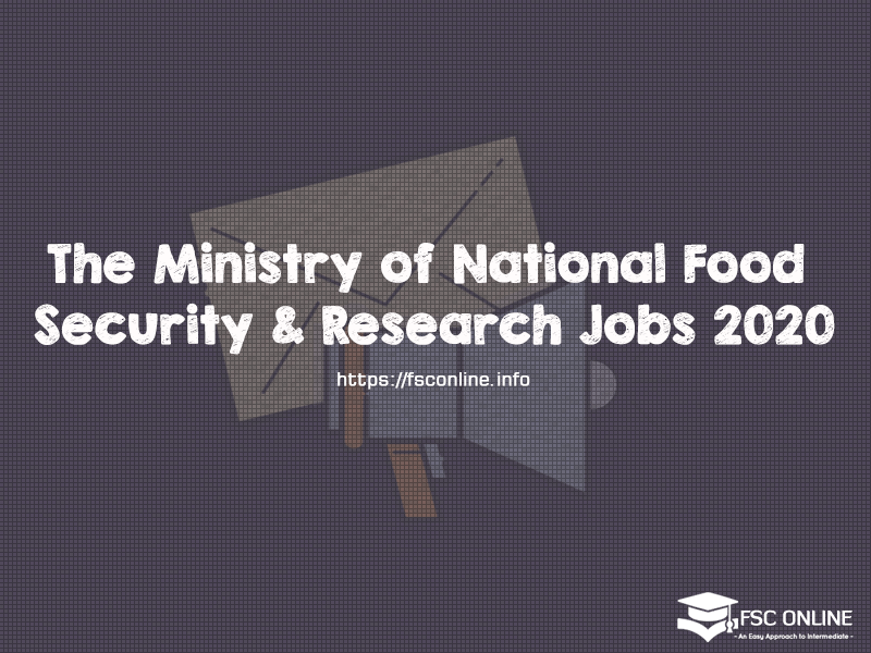 The Ministry of National Food Security & Research Jobs 2020 | How to Apply The Ministry of National Food Security & Research jobs 2020