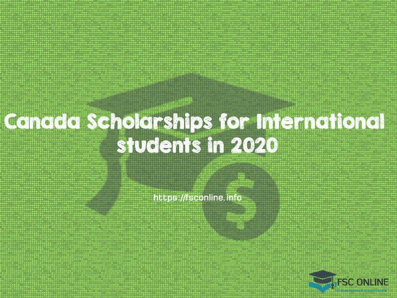 Canada Scholarships For International Students 2020 | Eligibility Criteria | How to Apply Canada Scholarship 2020