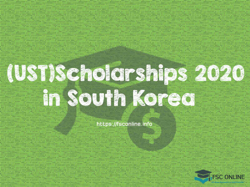 UST South Korea Scholarship for Master and Ph.D. Programs 2020 UST South korea Scholarships 2020