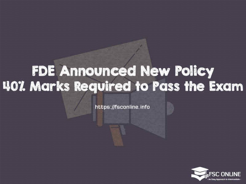 FDE Announced New Policy 40% Marks Required to Pass the Exam