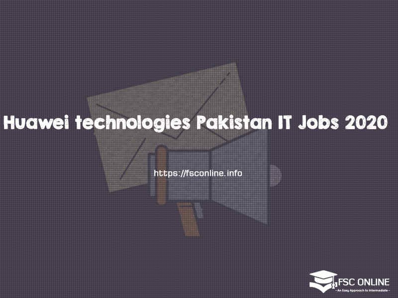 Latest IT Jobs in Huawei Technologies Pakistan 2020 Huawei technologies Pakistan IT Jobs 2020