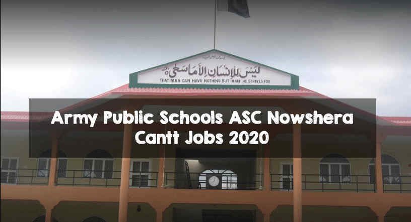Army Public Schools ASC Nowshera Cantt Jobs 2020 for Cook & Masalchi Army Public Schools ASC Nowshera jobs 2020