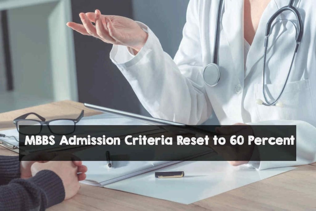 MBBS Admission Criteria Reset to 60 Percent
