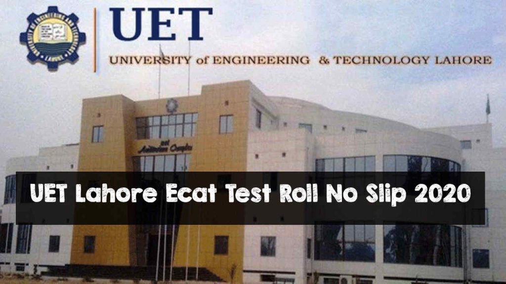UET Lahore ECat Roll Number Slips 2020 UET Lahore ECat Roll Number Slips 2020