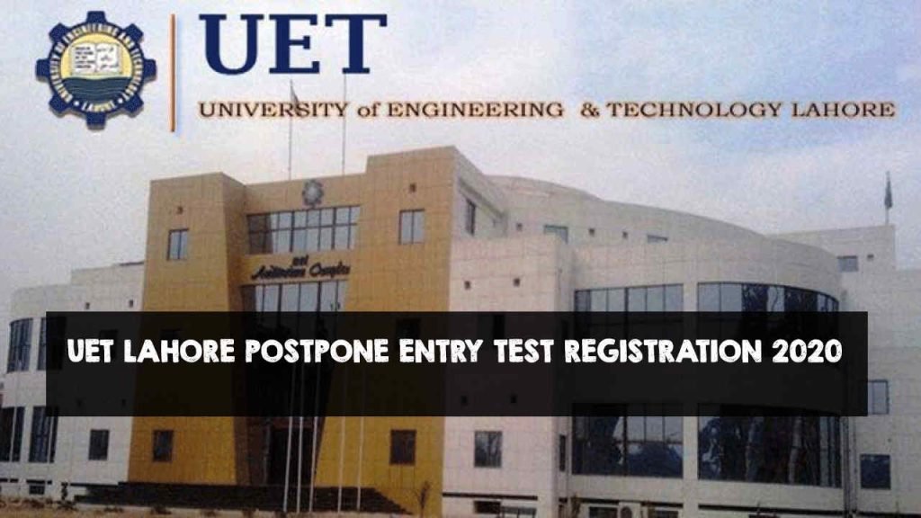 UET Lahore Postponed ECat Entry Test Registration 2020 UET POSTPONE ENTRY TEST REGISTRATION 2020