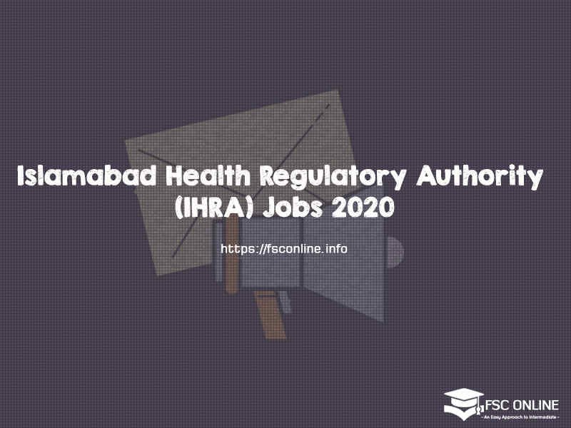 Islamabad Health Regulatory Authority (IHRA) Jobs 2020 IHRA jobs