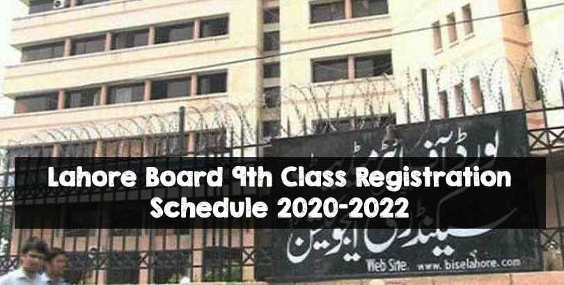 All BISE & Lahore Board 9th Class Registration Schedule 2020-2022 All Bise & Lahore Board 9th Class Registration Schedule 2020-2022