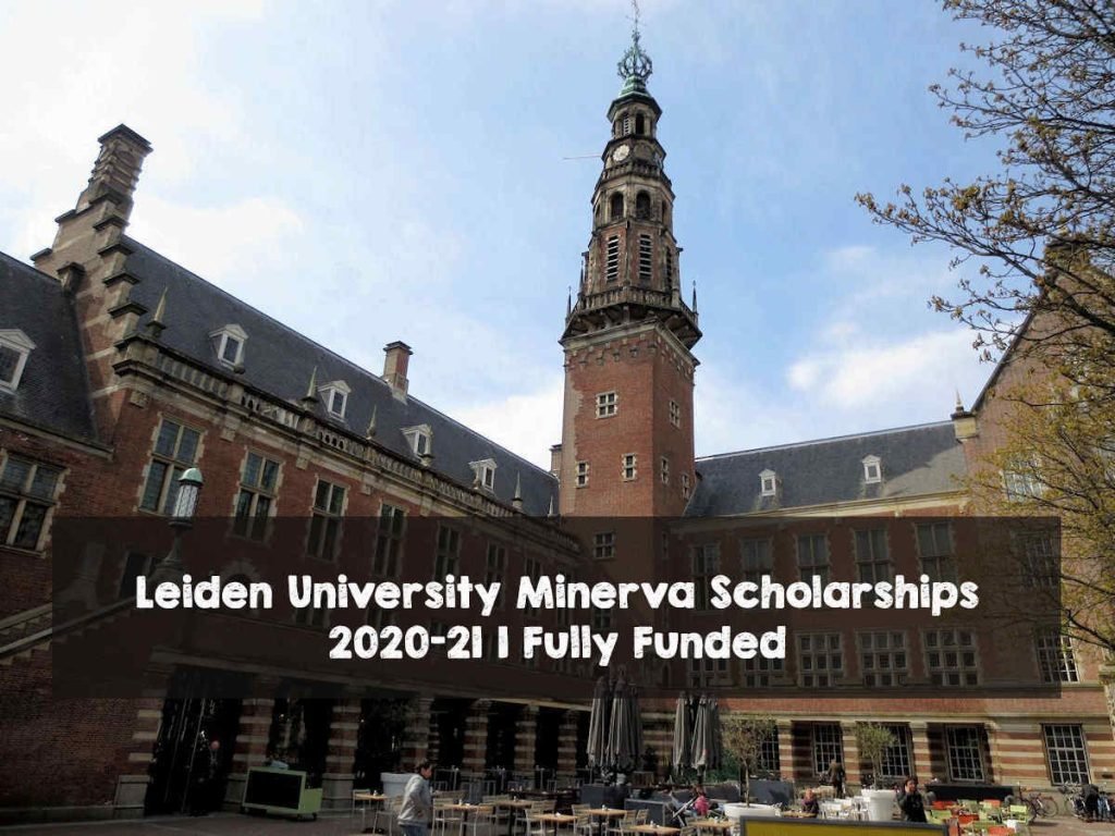 Leiden University Minerva Scholarships 2020-21 | Fully Funded Leiden University Minerva Scholarships