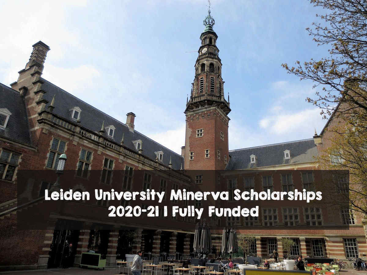 Leiden University Minerva Scholarships 2020-21 | Fully Funded Leiden University Minerva Scholarships 2020-21 | Fully Funded