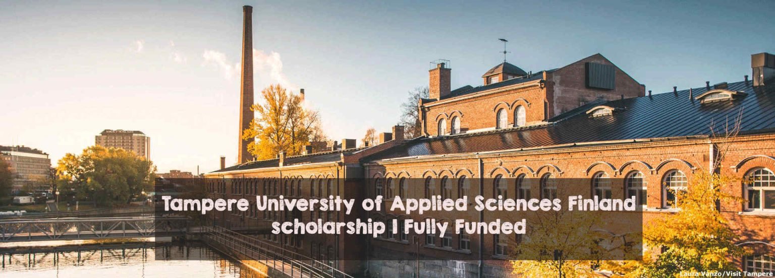 Tampere University of Applied Sciences Finland scholarship | Fully Funded Tampere University of Applied Sciences Finland scholarship | Fully Funded