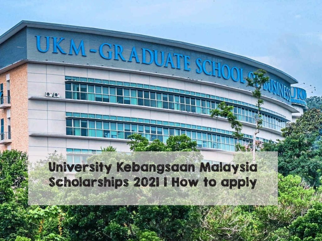 University Kebangsaan Malaysia Scholarships 2021 | How to apply University Kebangsaan Malaysia Scholarships