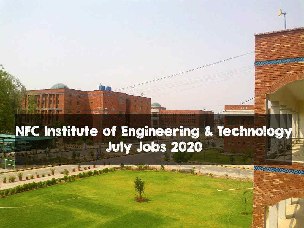 NFC Institute of Engineering & Technology July Jobs 2020 NFC Institute of Engineering & Technology jobs 2020
