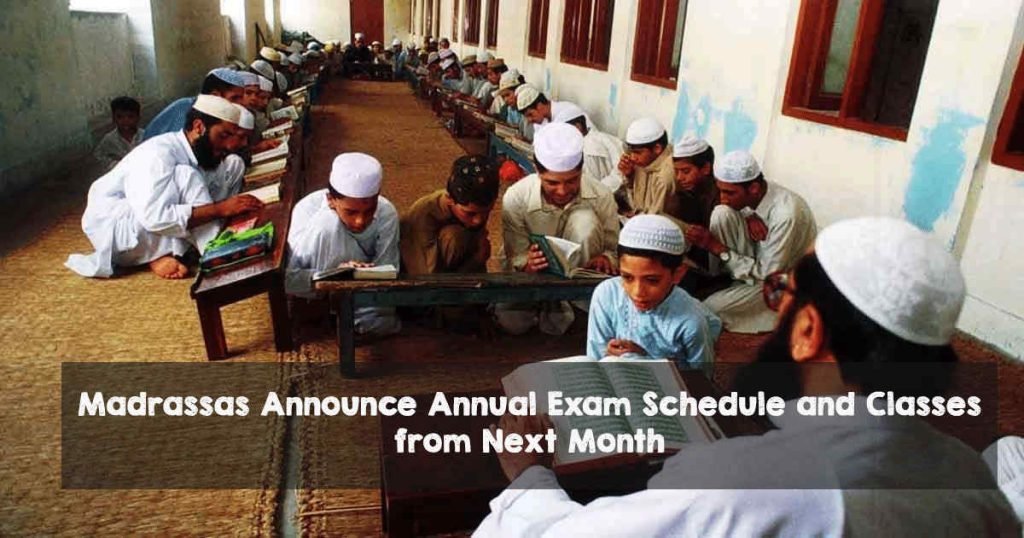 Madrassas Announce Annual Exam Schedule and Classes from Next Month Madrassas Announce Annual Exam Schedule and Classes from Next Month