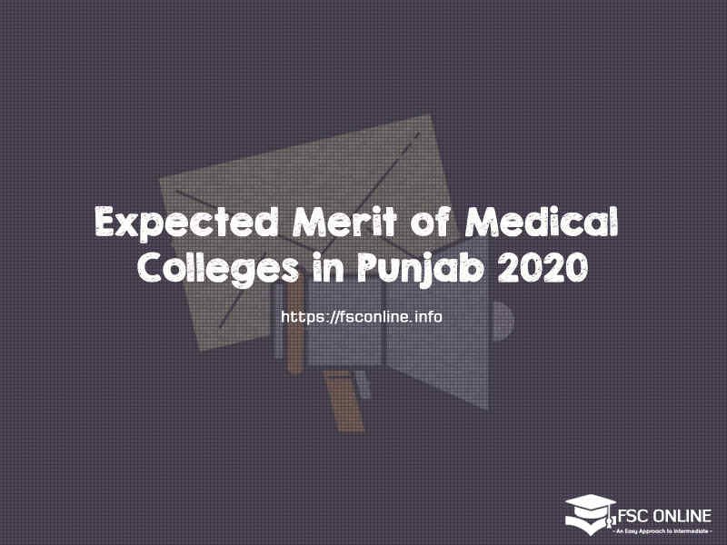 Expected Merit of Medical Colleges and Universities in Punjab 2020 Expected Merit of Medical Colleges