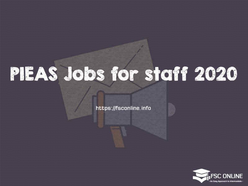 Pakistan Institute of Engineering & Applied Science PIEAS Jobs 2020 PIEAS Jobs for staff 2020