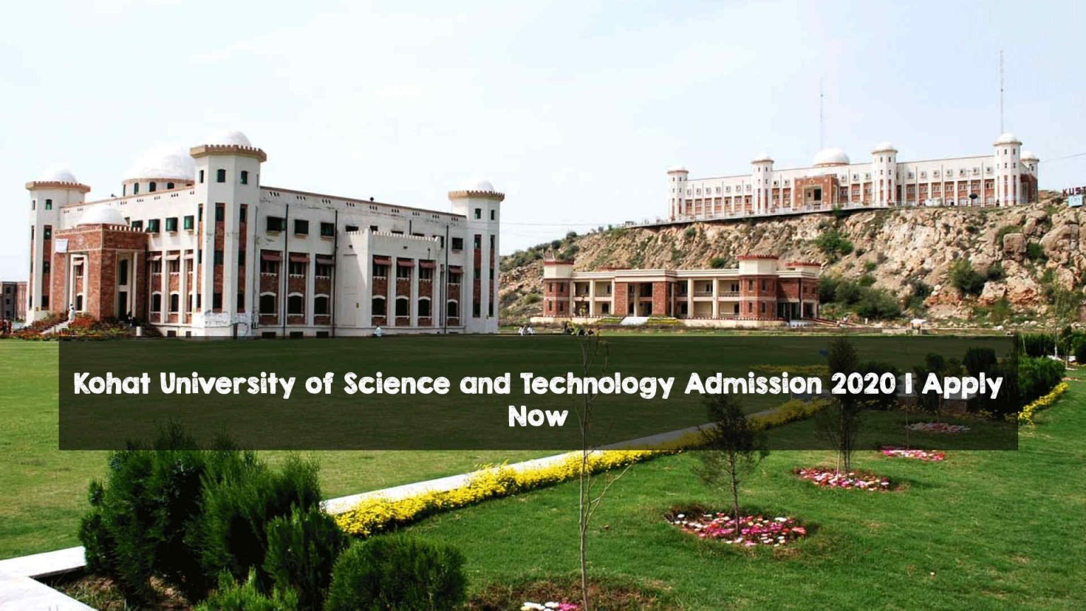 Kohat University of Science and Technology Admission 2020 | Apply Now