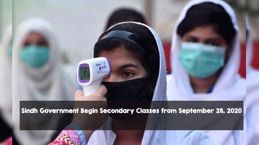 Sindh Government Begin Secondary Classes from September 28, 2020 Sindh Government Begin Secondary Classes from September 28, 2020