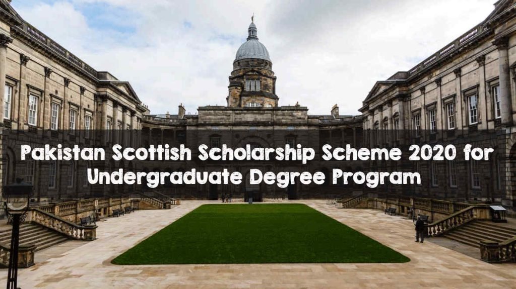  Pakistan Scottish Scholarship Scheme 2020 for Undergraduate Degree Program