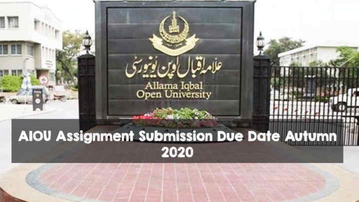 AIOU Assignment Submission Due Date Autumn 2020 