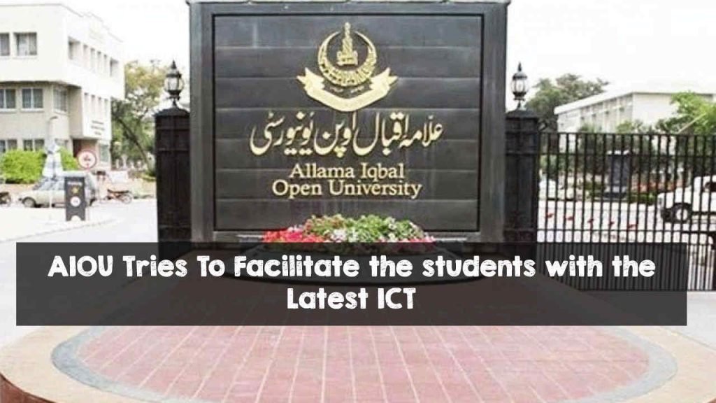 AIOU Tries To Facilitate the students with the Latest ICT