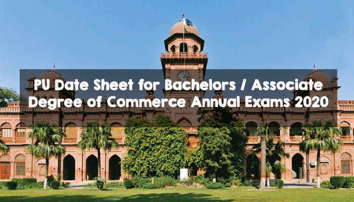 PU Date Sheet for Bachelors / Associate Degree of Commerce Annual Exams 2020 PU Date Sheet for Bachelors / Associate Degree of Commerce