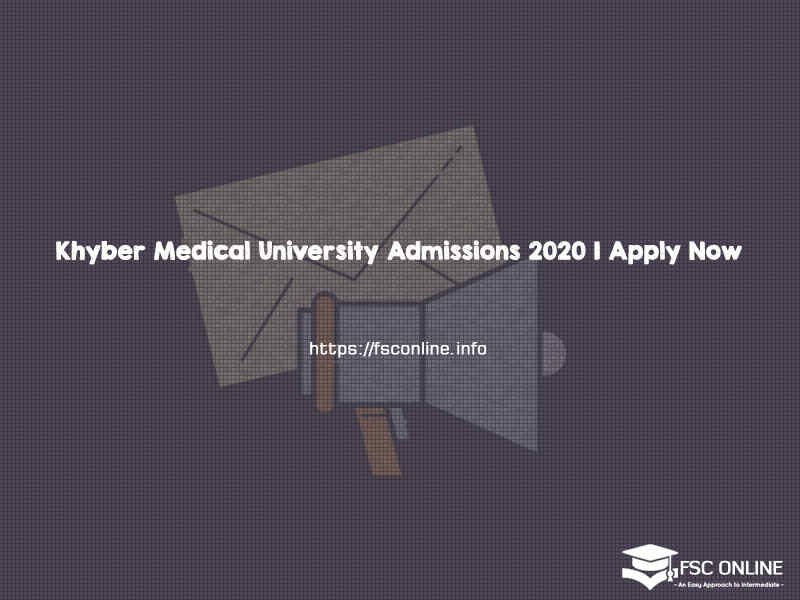 Khyber Medical University Admissions 2020 | Apply Now Khyber Medical University Admissions 2020 | Apply Now