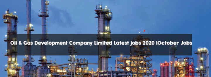 Oil & Gas Development Company Limited Latest jobs 2020 | October Jobs Oil & Gas Development Company Limited Latest jobs 2020 |October Jobs