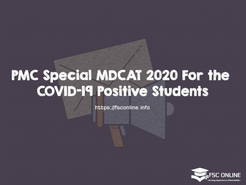 PMC Special MDCAT 2020 For the COVID-19 Positive Students PMC Special MDCAT 2020