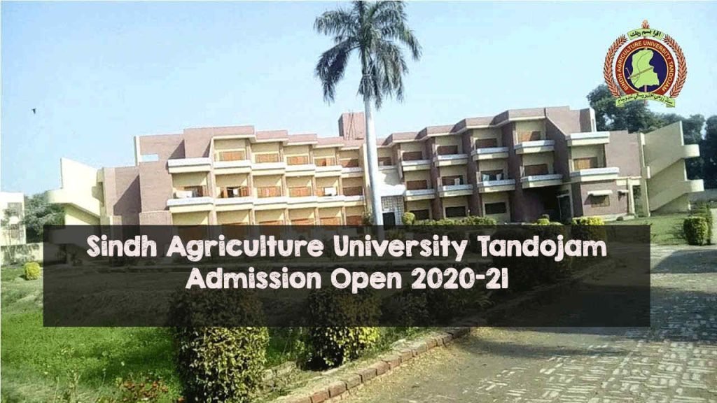 Sindh Agriculture University Tandojam Admission Open 2020-21 Sindh Agriculture University Tandojam Admission Open 2020-21