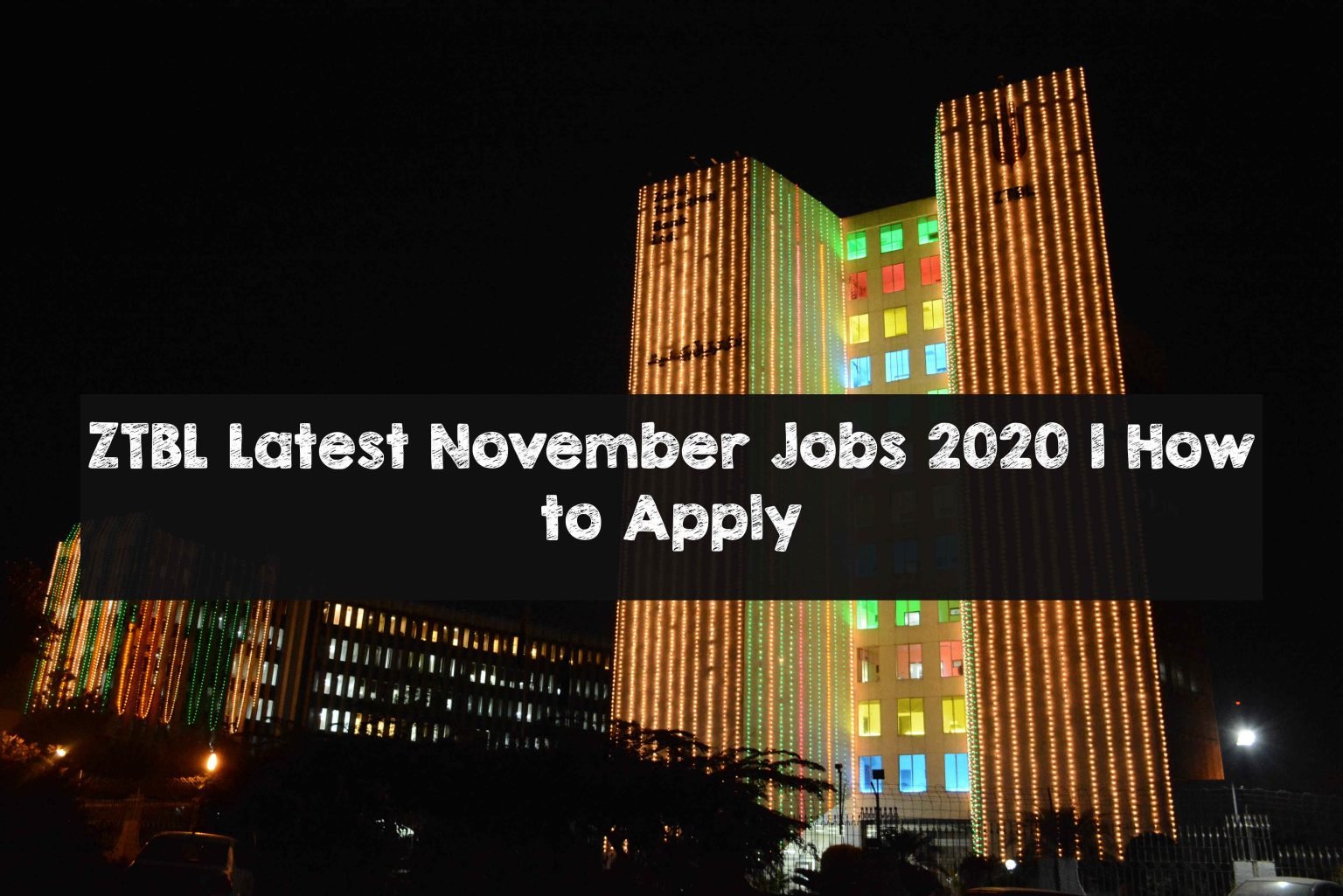ZTBL Latest November Jobs 2020 | How to Apply