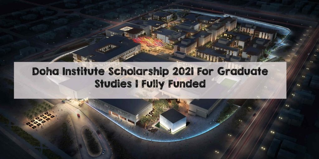 Doha Institute Scholarship 2021 For Graduate Studies | Fully Funded