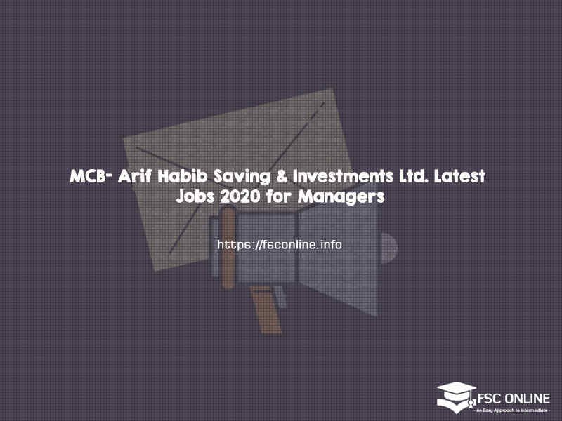 MCB- Arif Habib Saving & Investments Ltd. Latest Jobs 2020 for Managers MCB- Arif Habib Saving & Investments Ltd. Latest Jobs 2020 for Managers