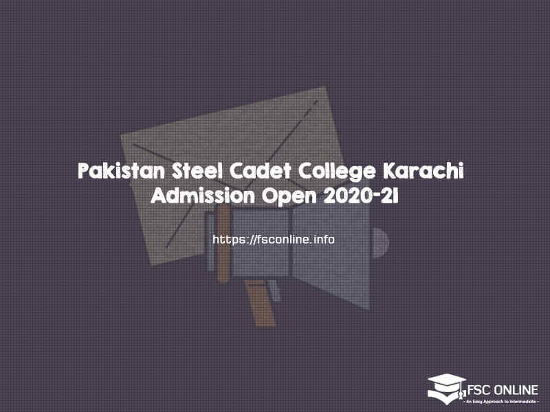 Pakistan Steel Cadet College Karachi Admission Open 2020-21 Pakistan Steel Cadet College Karachi Admission Open 2020-21