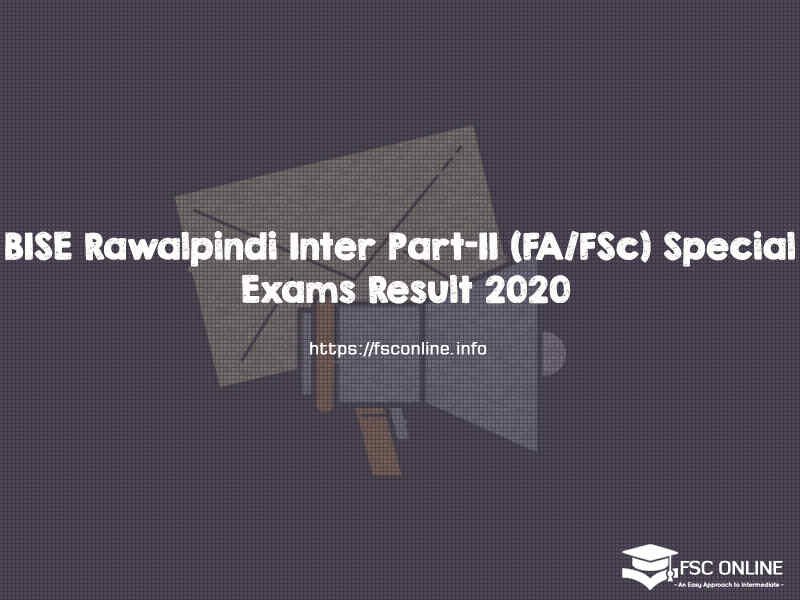 BISE Rawalpindi Inter Part-II (FA/FSc) Special Exams Result 2020 BISE Rawalpindi Inter Part-II (FA/FSc) Special Exams Result 2020
