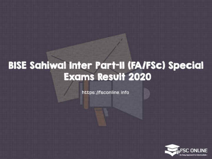 BISE Sahiwal Inter Part-II (FA/FSc) Special Exams Result 2020 BISE Sahiwal Inter Part-II (FA/FSc) Special Exams Result 2020