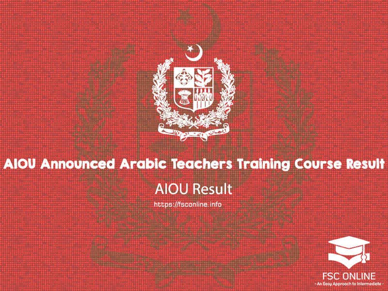 AIOU Announced Arabic Teachers Training Course ATTC Result AIOU AATTC Result