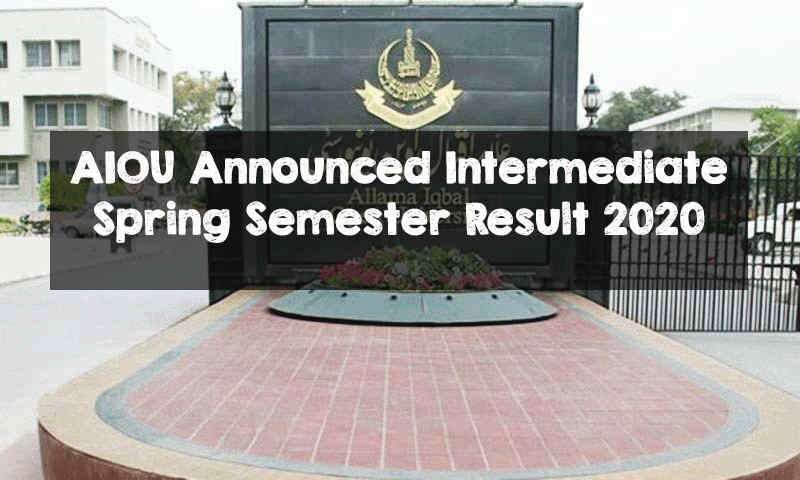 AIOU Announced Intermediate Spring Semester Result 2020 AIOU Announced Intermediate Result 2020