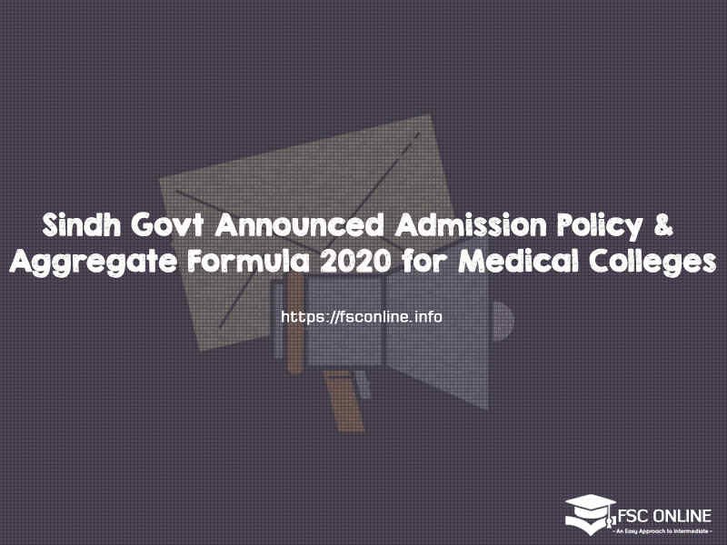 Sindh Govt Announced Admission Policy & Aggregate Formula 2020 for Medical Colleges Aggregate Formula 2020 for Medical Colleges
