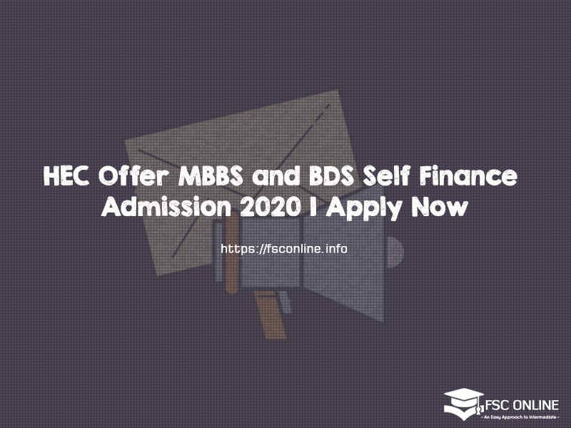 HEC Offer MBBS and BDS Self Finance Admission 2020 | Apply Now HEC Offer MBBS and BDS Self Finance Admission 2020 | Apply Now