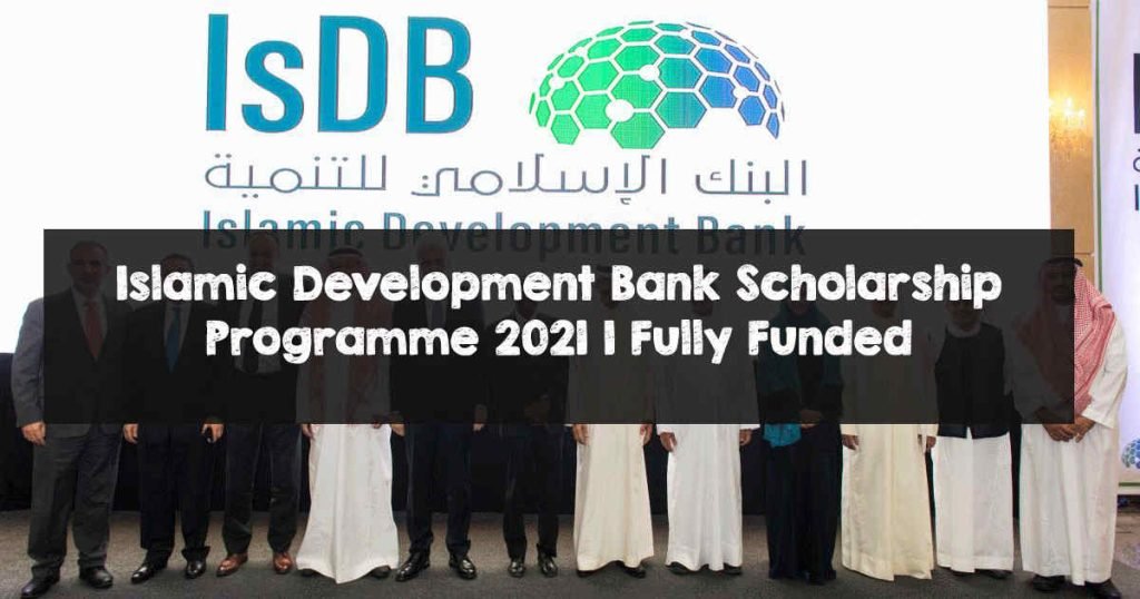 Islamic Development Bank Scholarship Programme 2021 | Fully Funded
