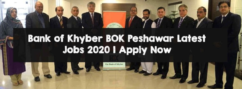 Bank of Khyber BOK Peshawar Latest Jobs 2020 | Apply Now Bank of Khyber BOK Peshawar Latest Jobs 2020 | Apply Now