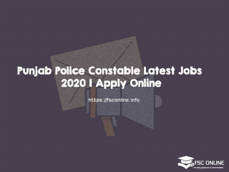 Punjab Police Constable Latest Jobs 2020 | Apply Online Punjab Police Constable Latest Jobs 2020 | Apply Online