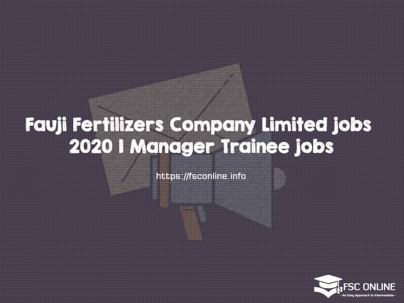 Fauji Fertilizers Company Limited jobs 2020 | Manager Trainee jobs Fauji Fertilizers Company Limited jobs 2020 | Manager Trainee jobs