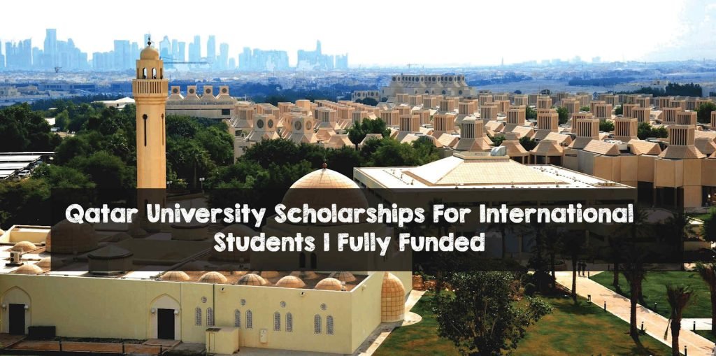 Qatar University Scholarships For International Students | Fully Funded