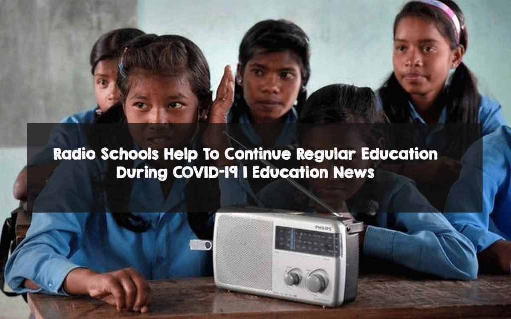 Radio Schools Help To Continue Regular Education During COVID-19 | Education News Radio Schools Help To Continue Regular Education During COVID-19 | Education News