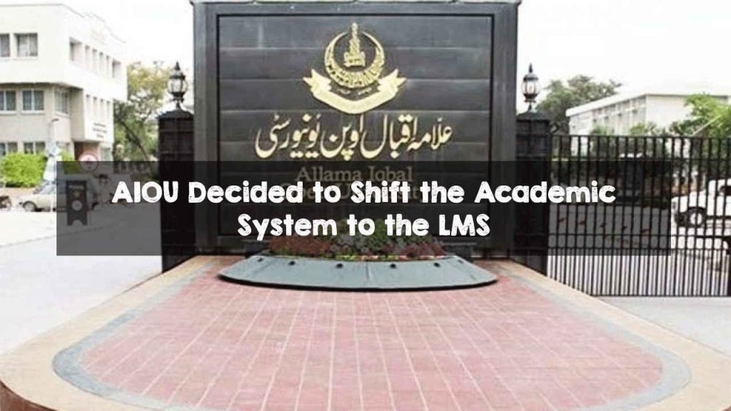 AIOU Decided to Shift the Academic System to the LMS AIOU Decided to Shift the Academic System to the LMS