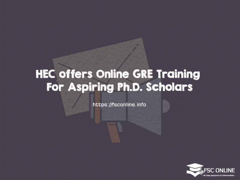 HEC offers Online GRE Training From Aspiring Ph.D. Scholars HEC offers Online GRE Training For Aspiring Ph.D. Scholars